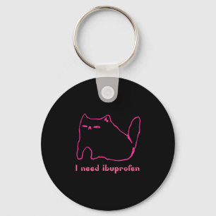 I Need Ibuprofen Funny Cat Uni Gift Tee Men Women Key Ring