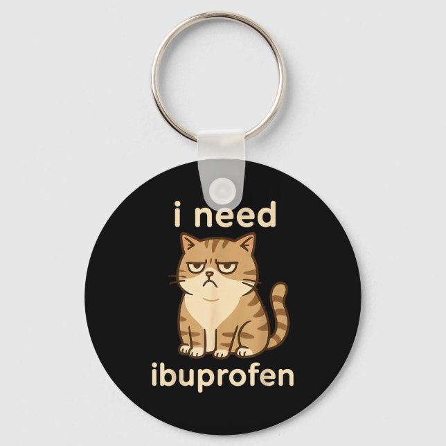 I Need Ibuprofen Funny Sad Cat Meme For Men Women  Key Ring (Front)