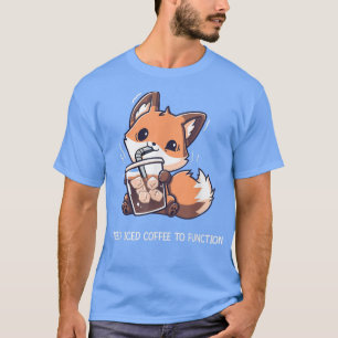 I Need Iced Coffee To Function Funny Fo Drinking C T-Shirt