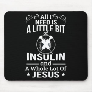 I Need Insulin And Jesus Fun Diabetic Type 1 Diabe Mouse Mat