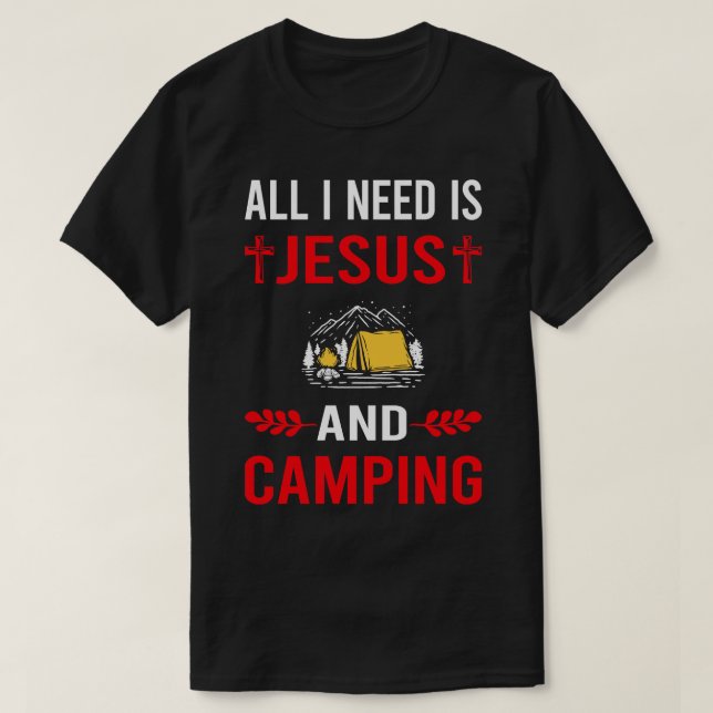 I Need Jesus And Camping Camp Camper T-Shirt (Design Front)