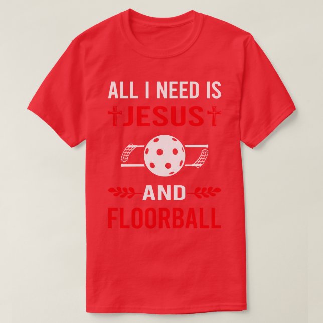 I Need Jesus And Floorball T-Shirt (Design Front)