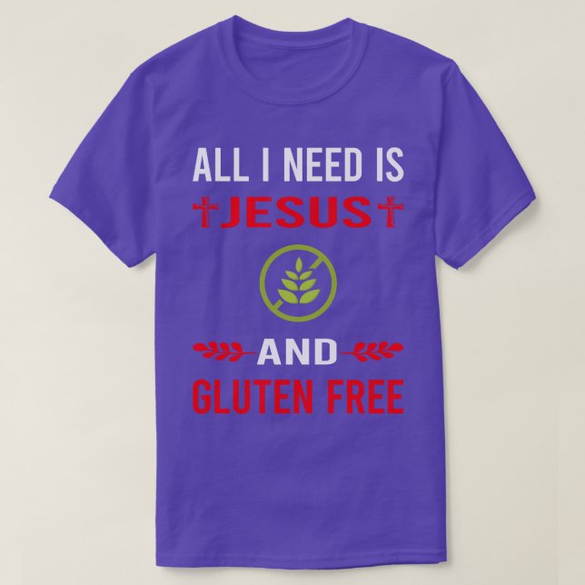 I Need Jesus And Gluten Free T-Shirt (Design Front)