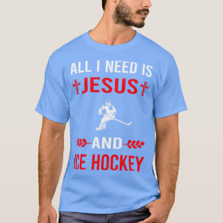 I Need Jesus And Ice Hockey T-Shirt