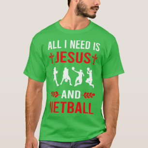 I Need Jesus And Netball T-Shirt