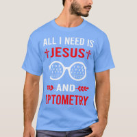 I Need Jesus And Optometry Optometrist