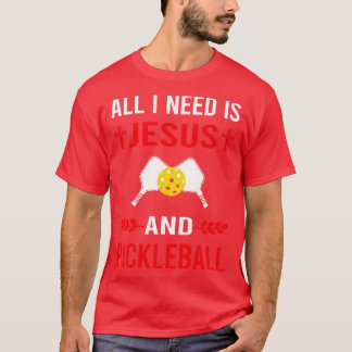 I Need Jesus And Pickleball T-Shirt