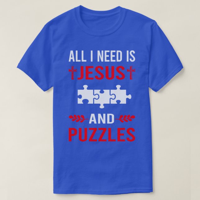 I Need Jesus And Puzzles T-Shirt (Design Front)