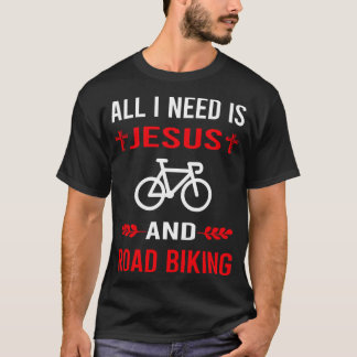 I Need Jesus And Road Biking T-Shirt