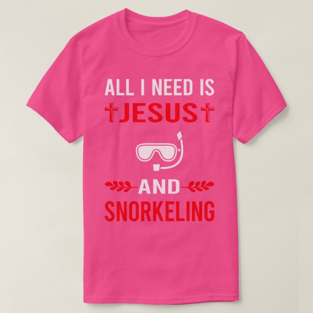 I Need Jesus And Snorkelling Snorkelling Snorkel S T-Shirt (Design Front)