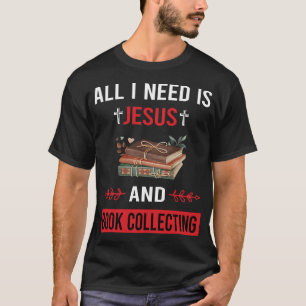 I Need Jesus Book Collecting Books Bibliophile T-Shirt