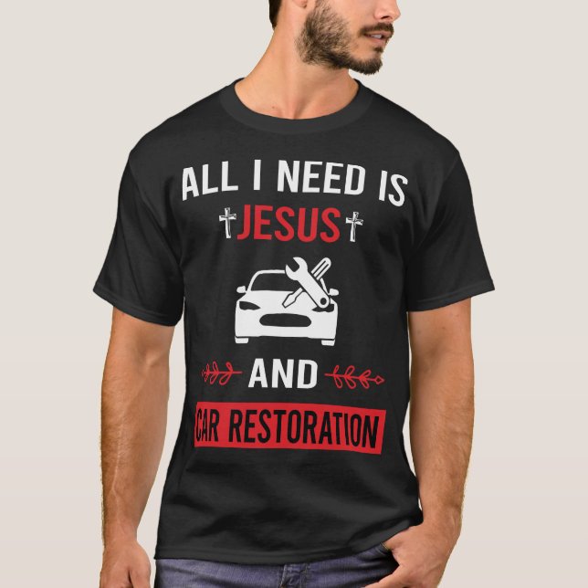 I Need Jesus Car Restoration T-Shirt (Front)