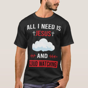 I Need Jesus Cloud Watching T-Shirt