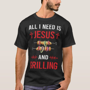 I Need Jesus Grilling T-Shirt