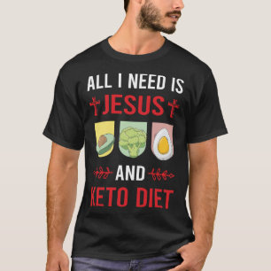 I Need Jesus Keto Diet Ketogenic Ketone Ketosis T-Shirt