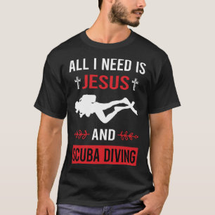 I Need Jesus Scuba Diving Diver T-Shirt