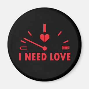 I need love speedometer T-Shirt Magnet
