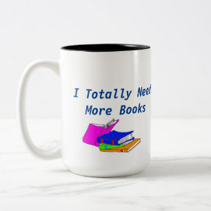 I need more books...enough said.  Two-Tone coffee mug