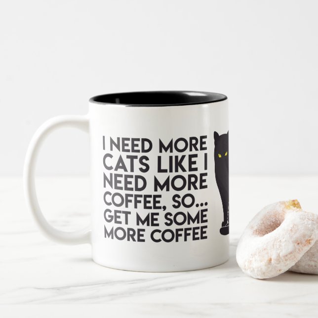 "I need more cats like I need more coffee..." Mug (With Donut)