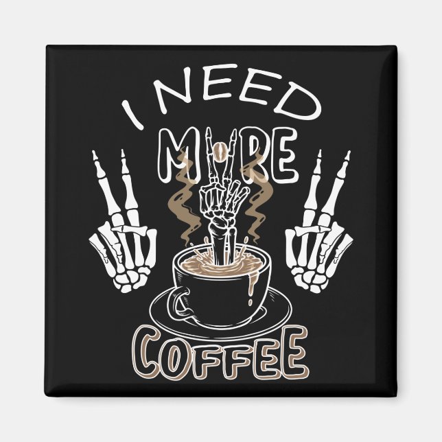 I need more coffee gifts for halloween magnet (Front)