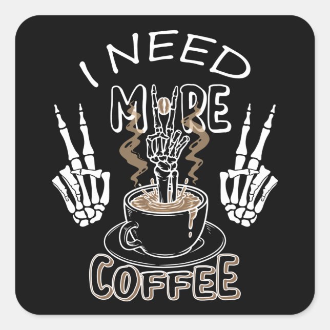 I need more coffee gifts for halloween square sticker (Front)