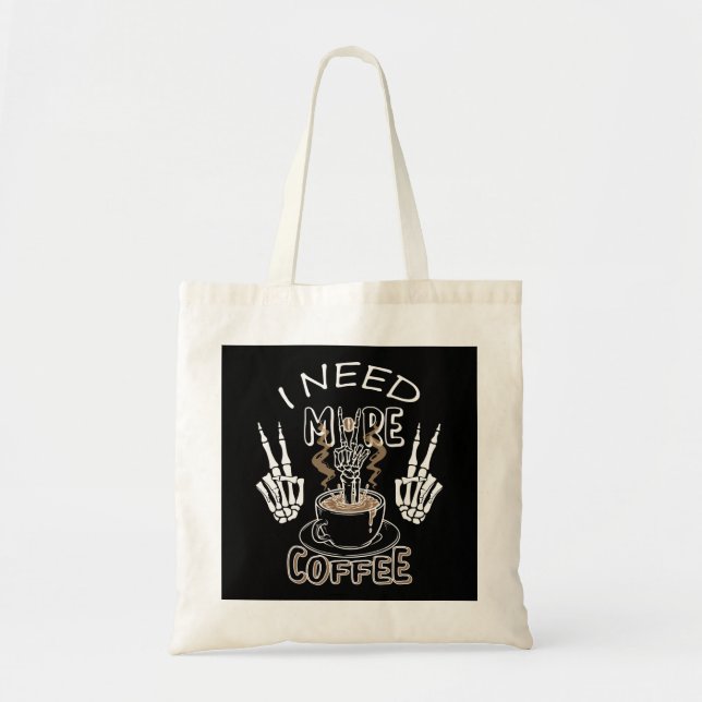 I need more coffee gifts for halloween tote bag (Front)