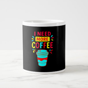 I NEED MORE COFFEE – Minimalist Script Coffee Large Coffee Mug