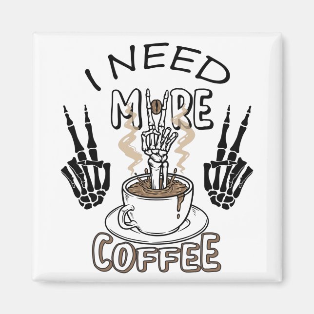 I need more coffee shirt Aesthetic clothing Coffee Magnet (Front)
