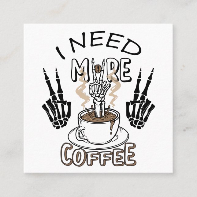 I need more coffee shirt Aesthetic clothing Coffee Square Business Card (Front)