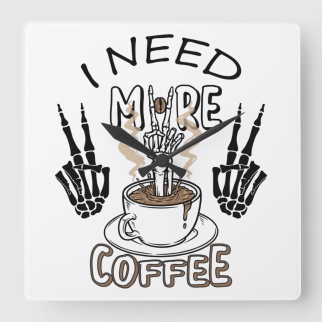 I need more coffee shirt Aesthetic clothing Coffee Square Wall Clock (Front)