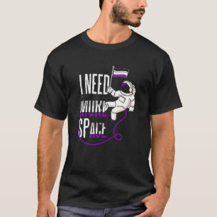 I Need More Space Asexual Astronaut Galaxy Asexual T-Shirt