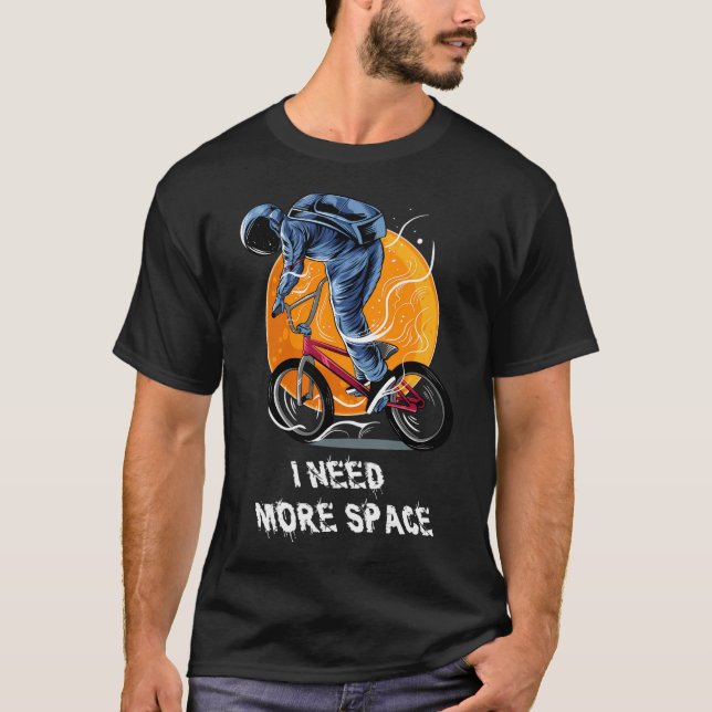 I Need More Space - Astronaut Gift Idea T-Shirt (Front)