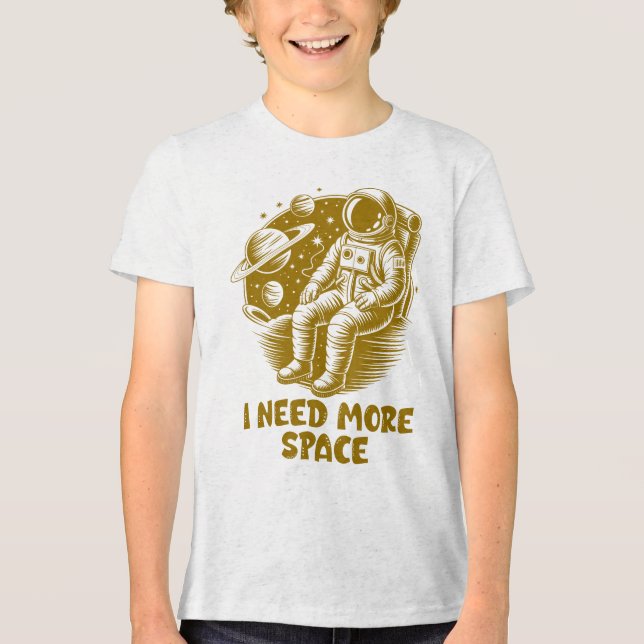 I Need More Space, Astronaut Kids Tri-Blend Shirt (Front)