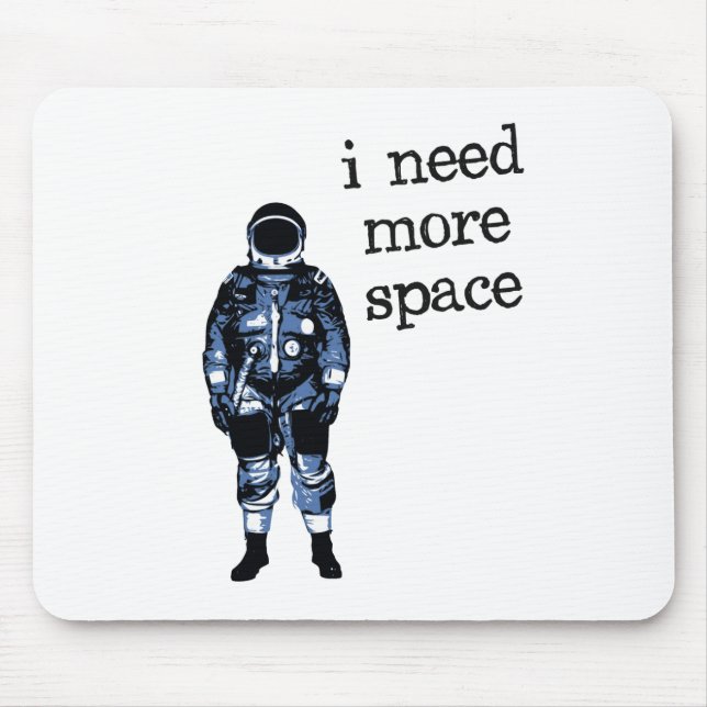 I Need More Space Astronaut Mouse Mat (Front)