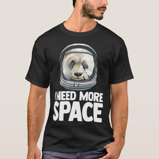 I Need More Space Astronaut Panda Outserspace Scie T-Shirt (Front)