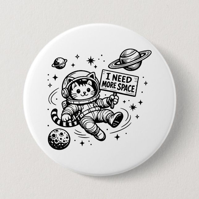 I Need More Space Funny Cat Astronaut 7.5 Cm Round Badge (Front)