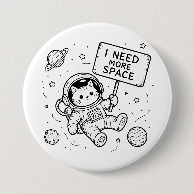 I Need More Space Funny Cat Astronaut 7.5 Cm Round Badge (Front)