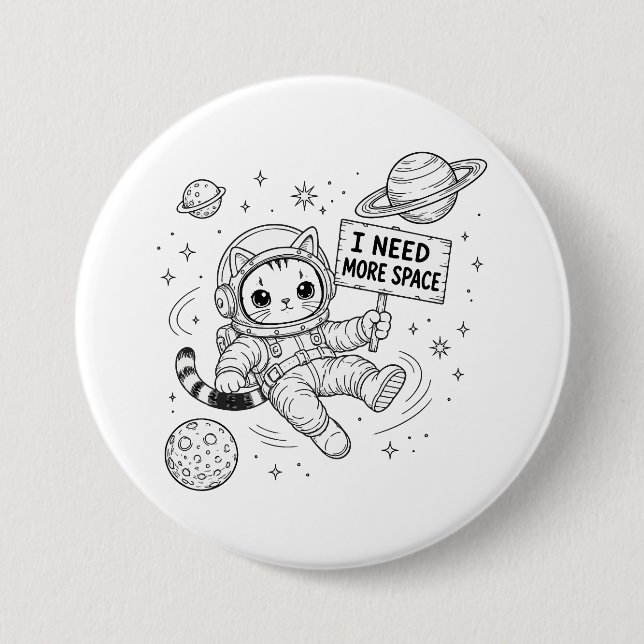 I Need More Space Funny Cat Astronaut 7.5 Cm Round Badge (Front)