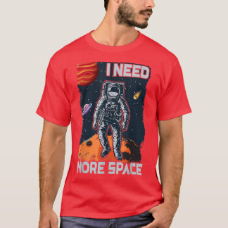 I Need More Space Funny Space Man Retro Astronaut  T-Shirt