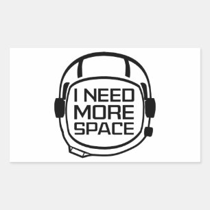 I Need More Space Rectangular Sticker