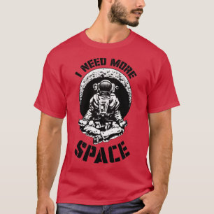 I Need More Space Yoga Astronaut Funny Retro Scien T-Shirt