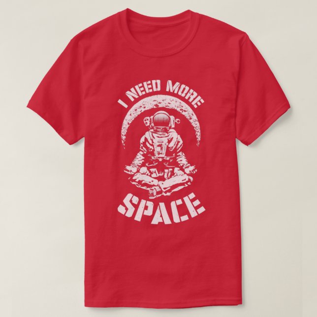 I Need More Space Yoga Astronaut Funny Retro Scien T-Shirt (Design Front)