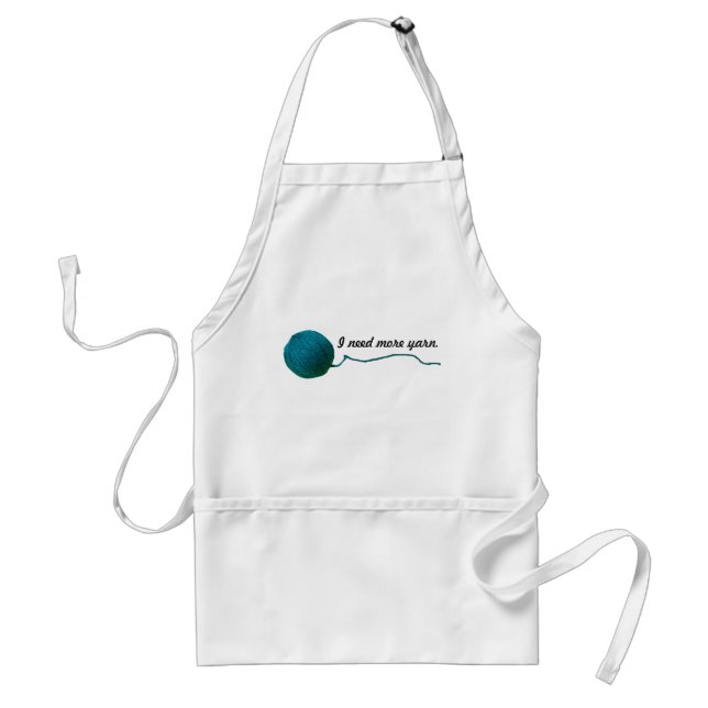 I Need More Yarn • Knit Crochet Crafts Standard Apron (Front)