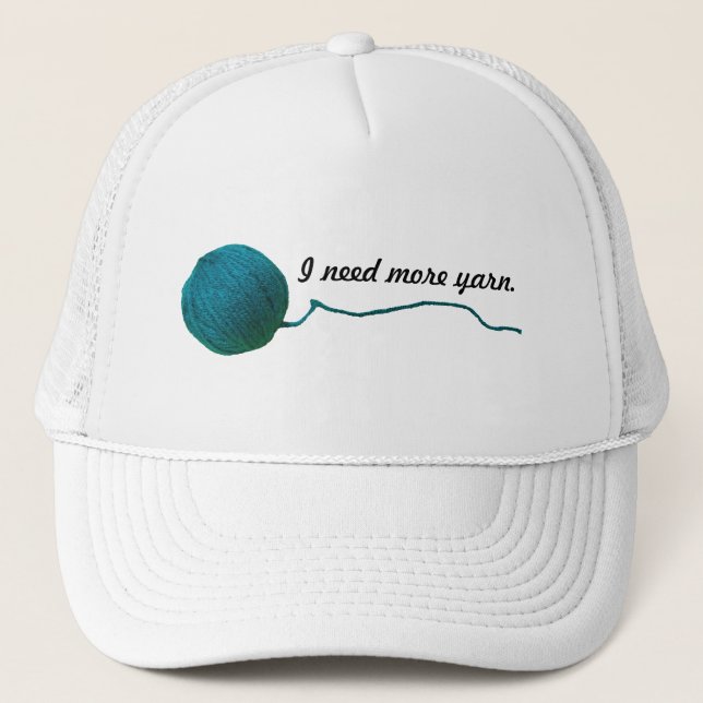 I Need More Yarn Knit Crochet Maker Trucker Hat (Front)