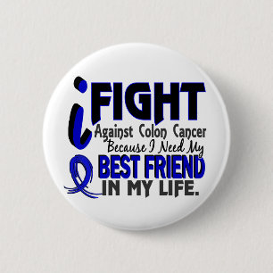 I Need My Best Friend Colon Cancer 6 Cm Round Badge