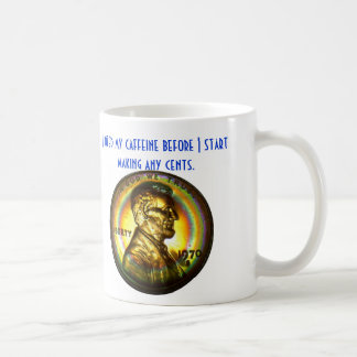 "I need my caffeine ..." Mug #2