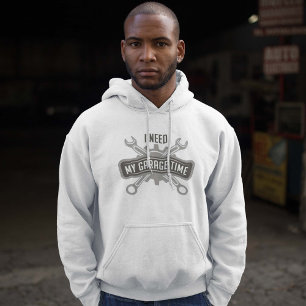 I Need My Garage Time Hoodie