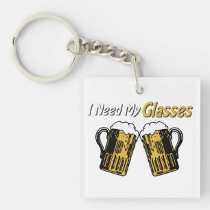 I Need My Glasses Beer Humour Acrylic Key Chain