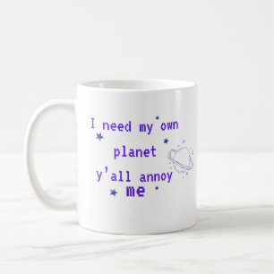 I Need My Own Planet Funny Introvert Quote Coffee Mug