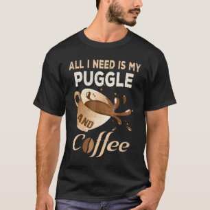 I Need My Puggle And Coffee For Women Mum Dad Tee